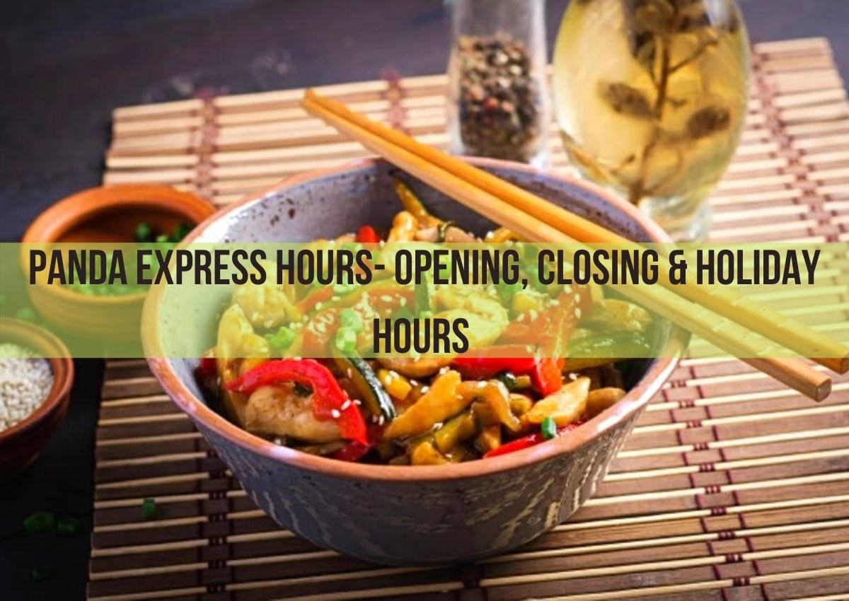 Panda Express Hours – Opening, Closing & Holiday Hours
