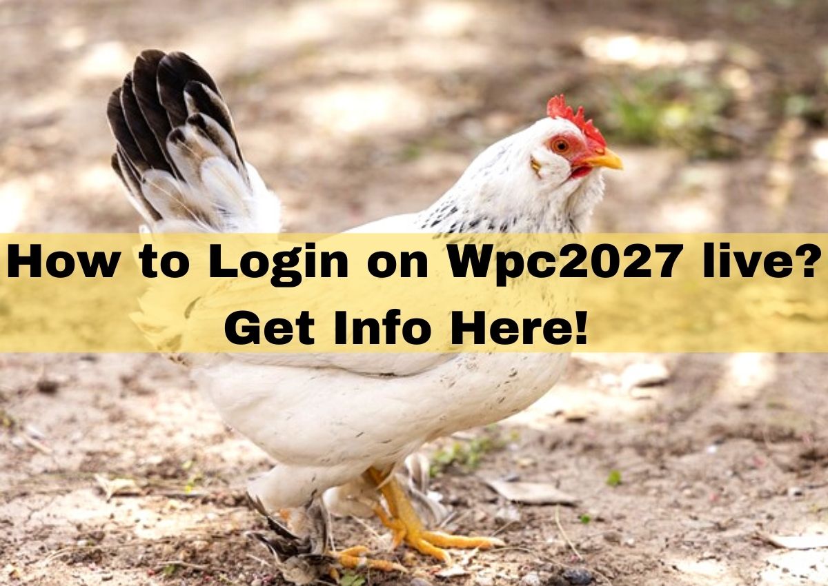 How to Login on Wpc2027 live? Get Detailed Guide Here!